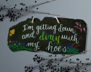 I'm getting down and dirty with my hoe | V2 | Garden Sign.