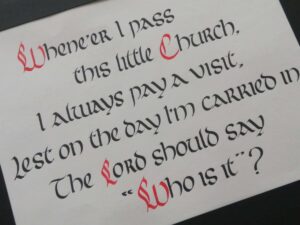 Photo of Calligraphy piece: When'er I pass this little Chruch - SoulScribe Calligraphy