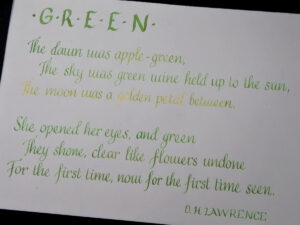 Green by D H Lawrence inscribed by hand using calligraphy.