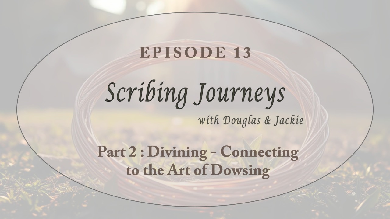 Ep 13 | Part 2: The Art of Dowsing.